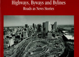 Winter 1997: Highways, Byways and Bylines: Roads as News Stories