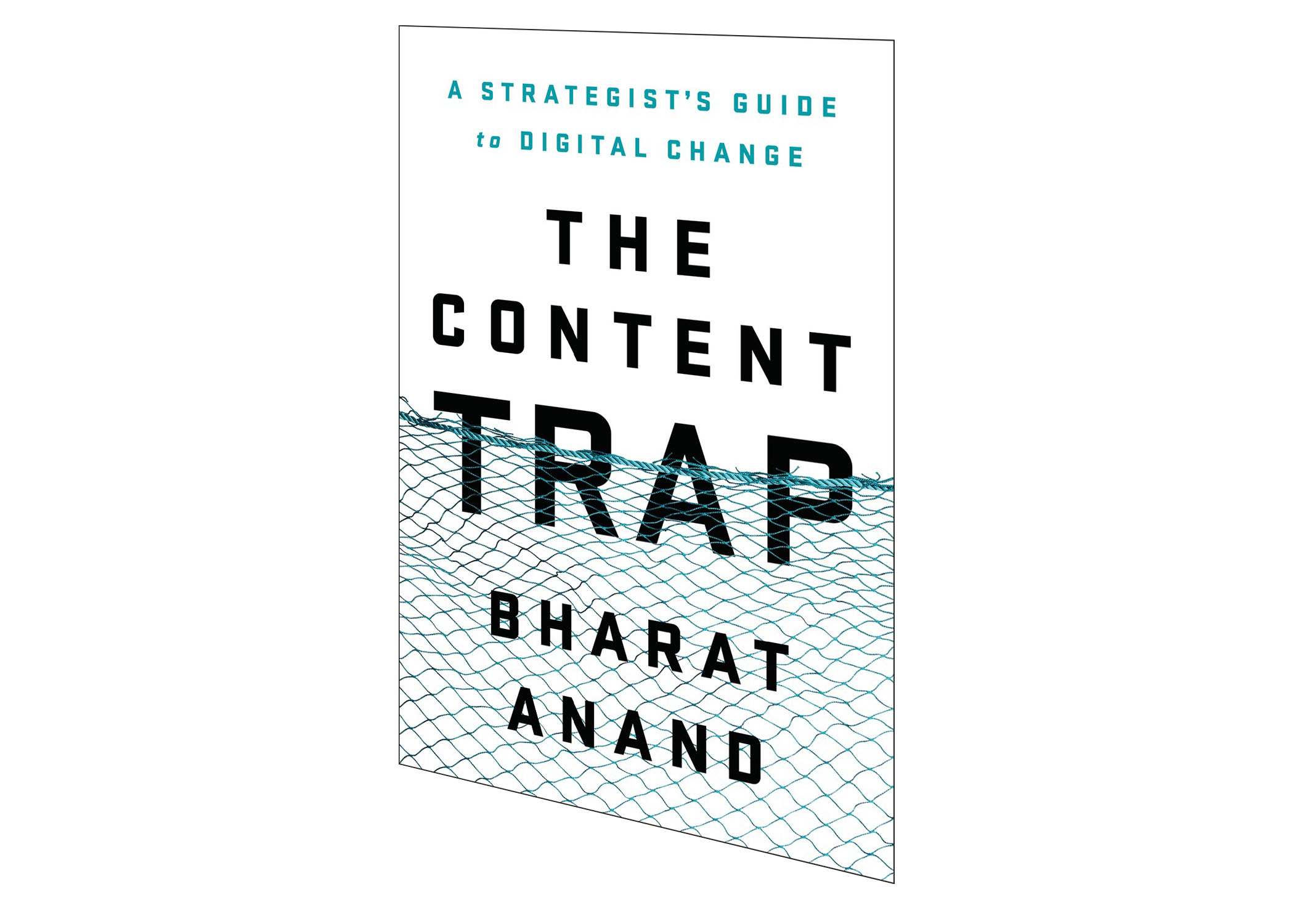 "The Content Trap: A Strategist's Guide to Digital Change" (Random House) by Bharat Anand
