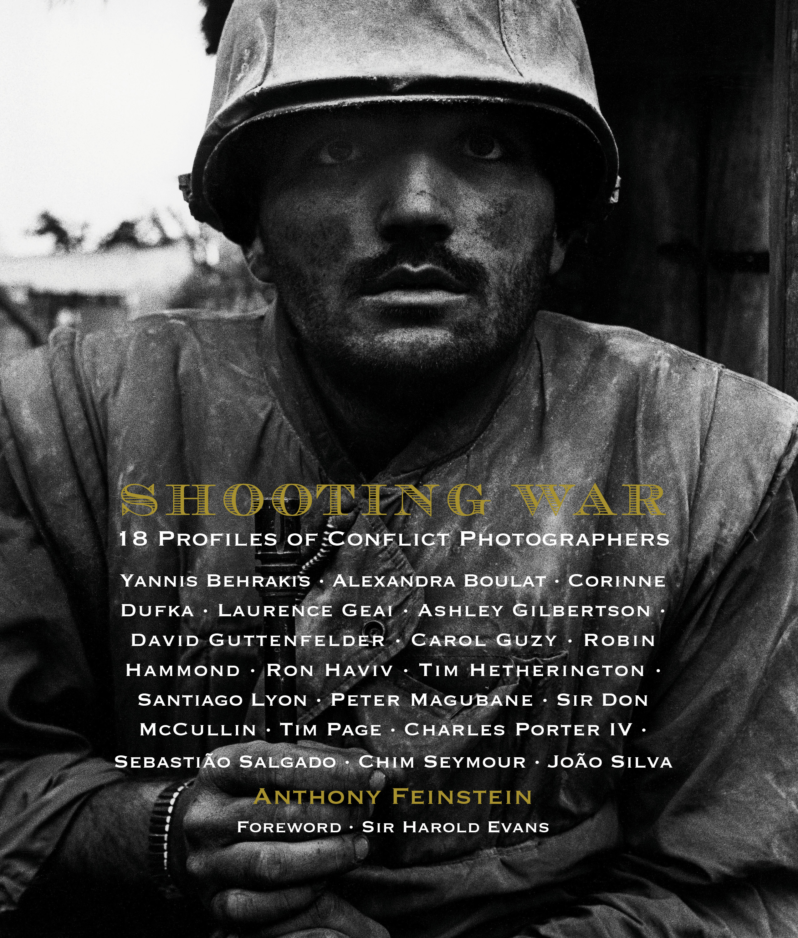 "Shooting War: 18 Profiles of Conflict Photographers" by Anthony Feinstein